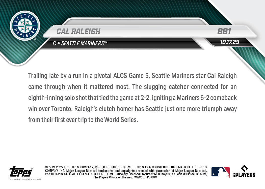 2025 Topps Now MLB Cal Raleigh (10.17.25) #881 Game-Tying HR Sparks Mariners Wild Comeback /7683